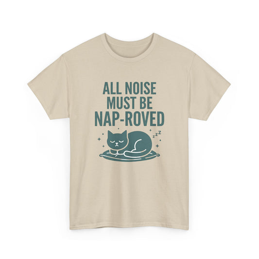 All Noise Must Be Nap-Roved Cat Lover Shirt, Cat Nap Shirt