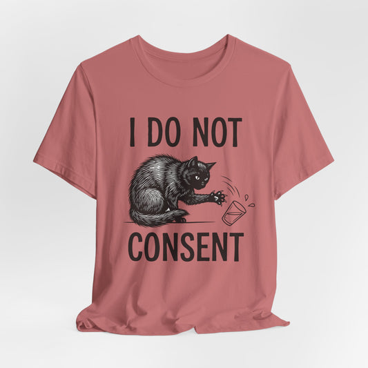 Funny Black Cat Knocking Things Off "I Do Not Consent" Cat Humor Tee for Cat Lovers