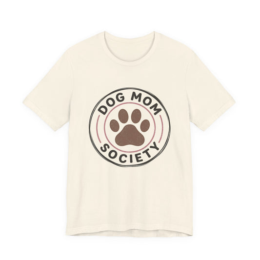 Dog Mom Society Paw Print Tee The Dog Mom Shirt Every Dog Lover Needs